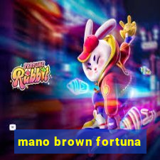 mano brown fortuna